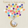 Leaving To Have A Baby greeting Card