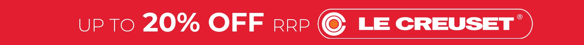 UP to 20% OFF RRP Le Creuset