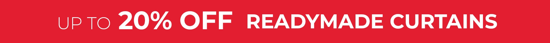 UP to 20% OFF Readymade curtains