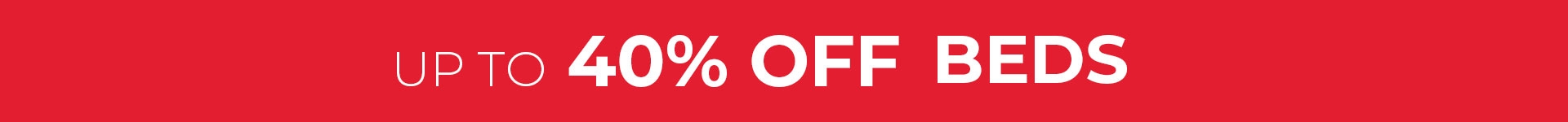 Up to 40% OFF Beds