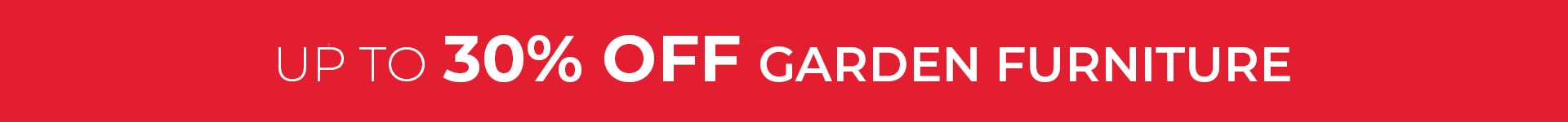 Up to 30% Off Garden Furniture