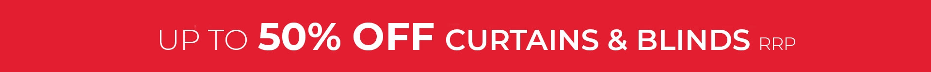 Up to 50% Off Curtains & Blinds